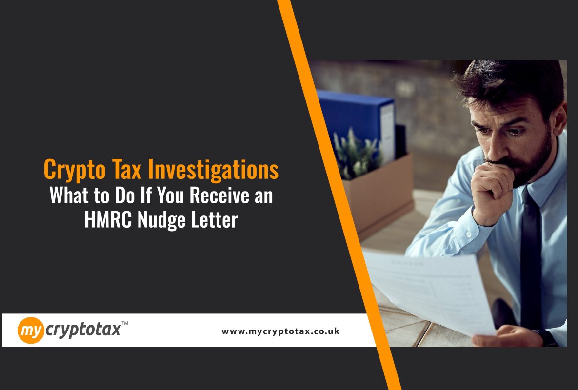 HMRC crypto tax nudge letter notice screenshot," "crypto investor reading tax investigation letter from HMRC," "UK crypto tax accountant reviewing client transactions," "voluntary crypto tax disclosure through HMRC DDS portal," "avoiding crypto tax penalties with expert advice," "HMRC compliance campaign targeting undeclared crypto gains," and "Bitcoin and tax documents under HMRC scrutiny.