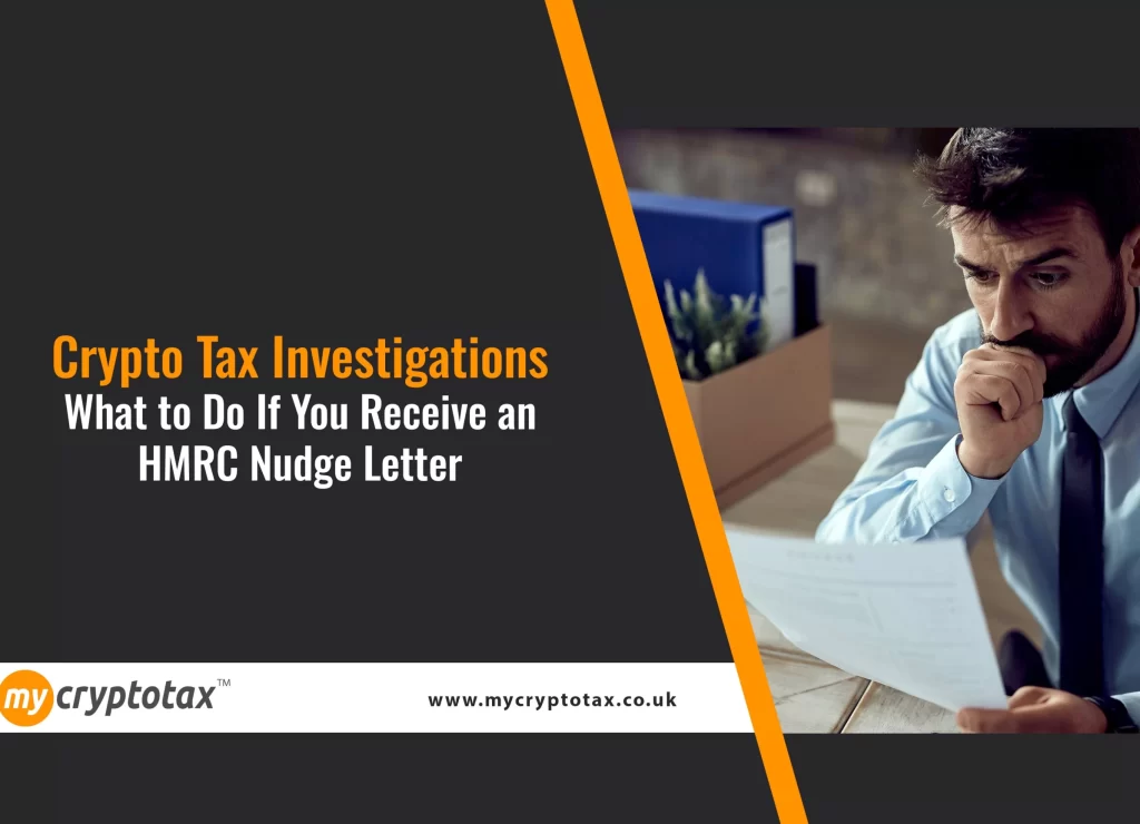 HMRC crypto tax nudge letter notice screenshot," "crypto investor reading tax investigation letter from HMRC," "UK crypto tax accountant reviewing client transactions," "voluntary crypto tax disclosure through HMRC DDS portal," "avoiding crypto tax penalties with expert advice," "HMRC compliance campaign targeting undeclared crypto gains," and "Bitcoin and tax documents under HMRC scrutiny.