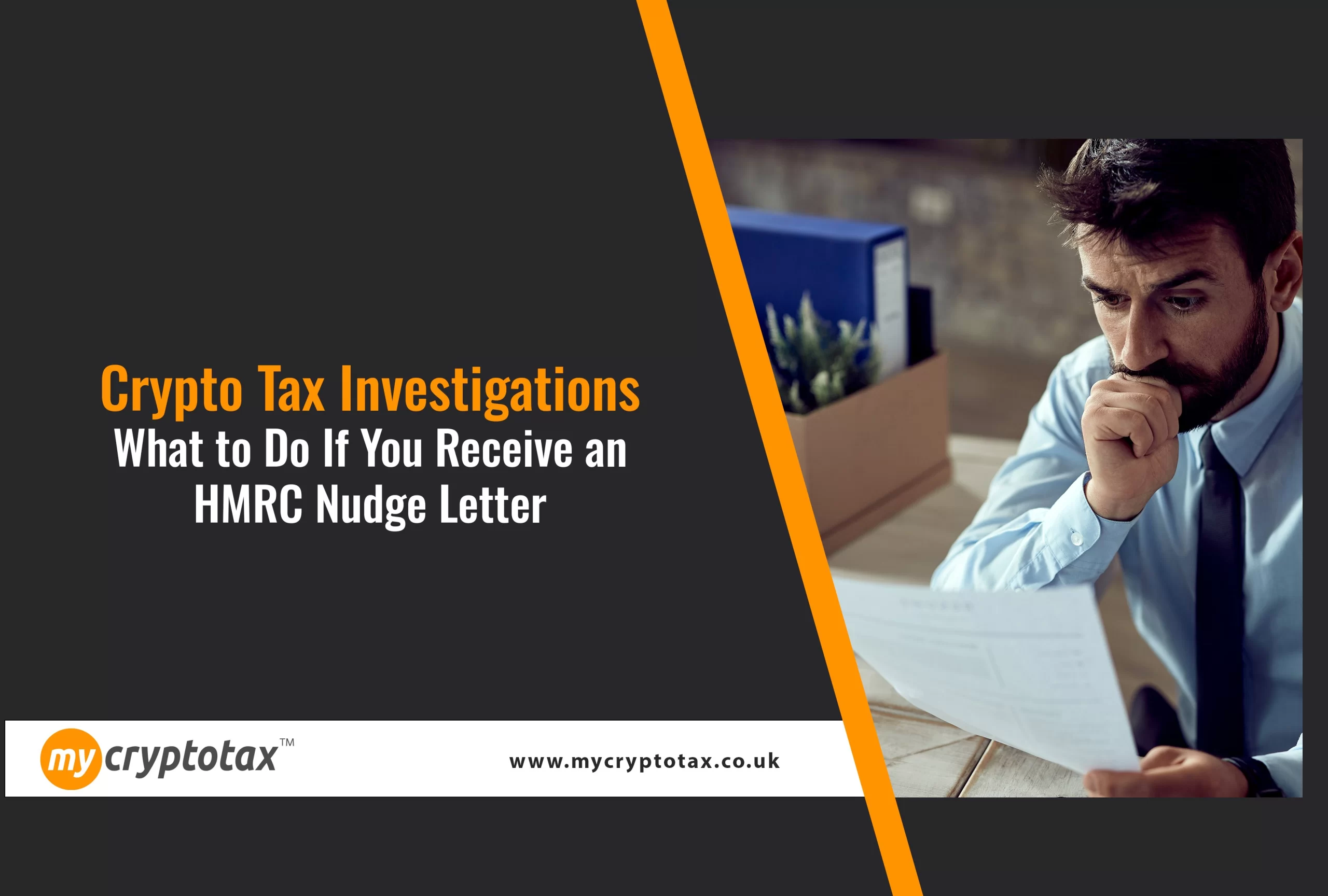 HMRC crypto tax nudge letter notice screenshot," "crypto investor reading tax investigation letter from HMRC," "UK crypto tax accountant reviewing client transactions," "voluntary crypto tax disclosure through HMRC DDS portal," "avoiding crypto tax penalties with expert advice," "HMRC compliance campaign targeting undeclared crypto gains," and "Bitcoin and tax documents under HMRC scrutiny.